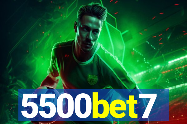 5500bet7