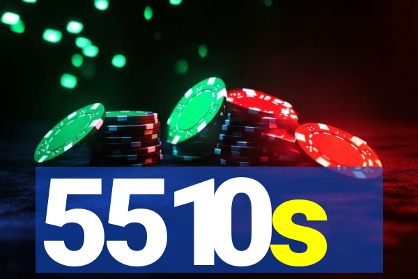 5510s