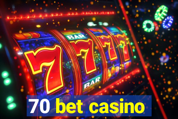 70 bet casino
