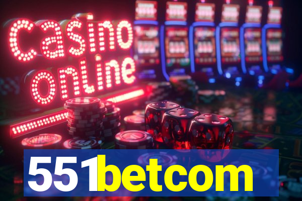 551betcom