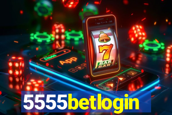 5555betlogin