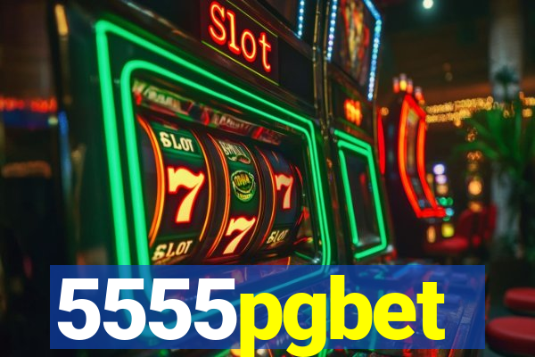 5555pgbet