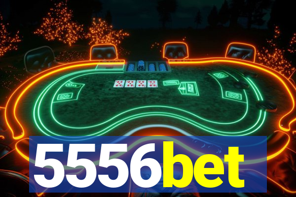 5556bet