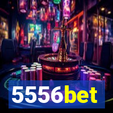 5556bet