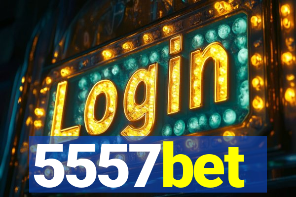 5557bet