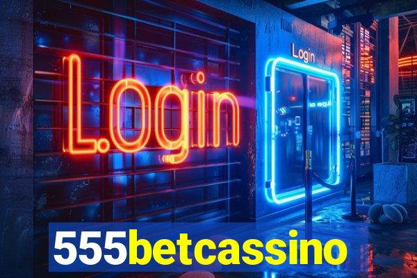 555betcassino