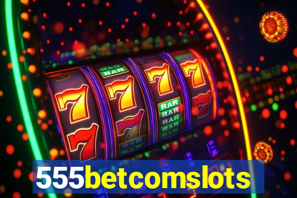 555betcomslots