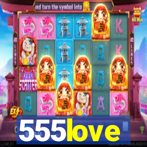 555love