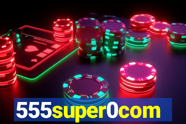 555super0com