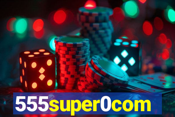 555super0com