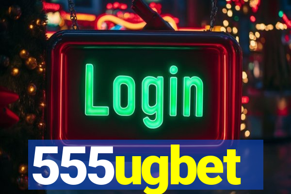 555ugbet