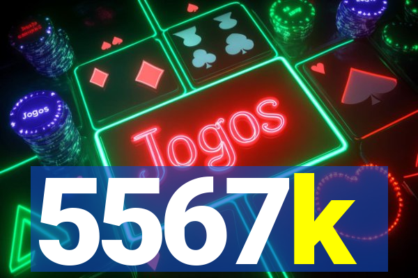 5567k