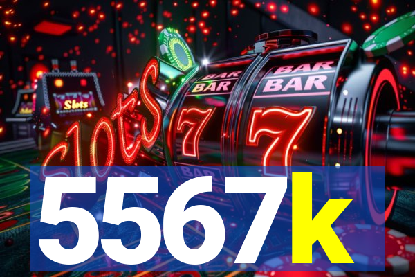 5567k