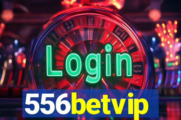 556betvip
