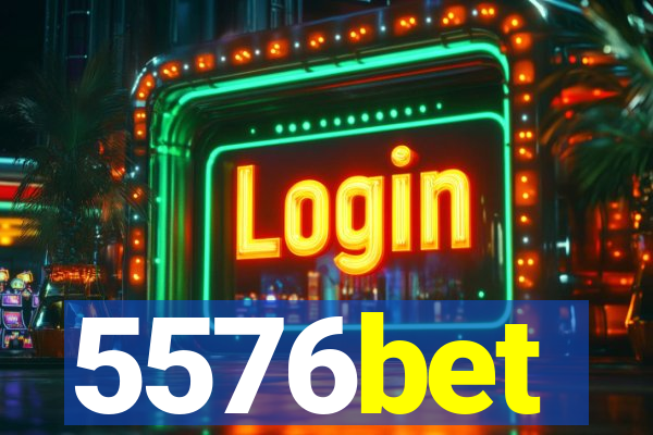 5576bet