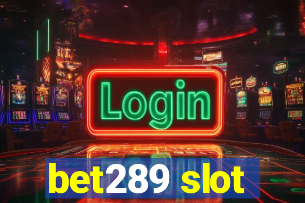 bet289 slot