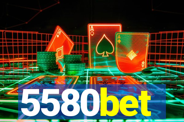 5580bet