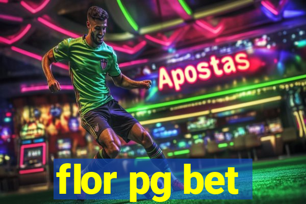 flor pg bet