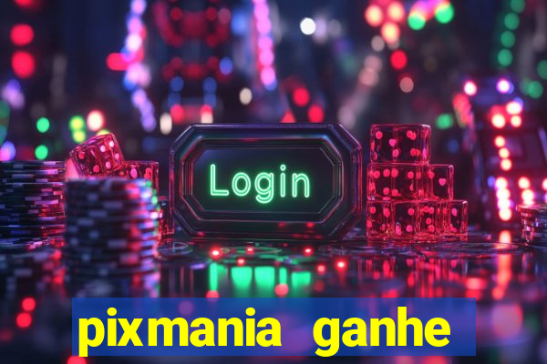 pixmania ganhe prêmios no pix