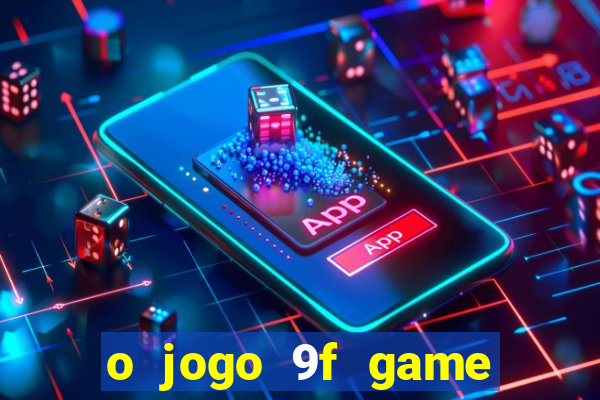 o jogo 9f game paga mesmo