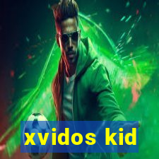 xvidos kid