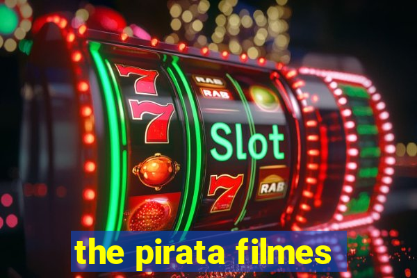 the pirata filmes