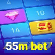 55m bet
