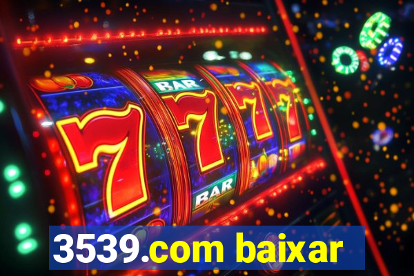3539.com baixar