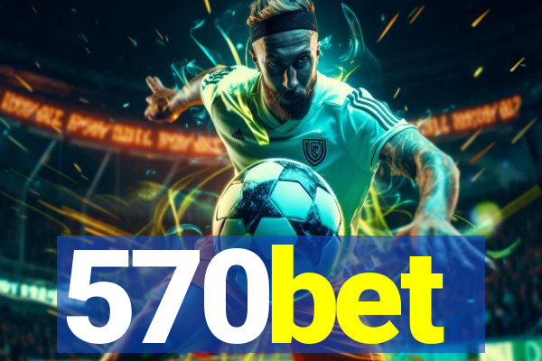 570bet