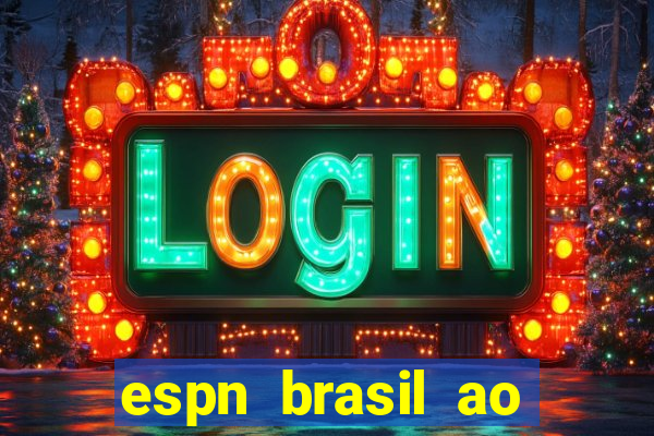 espn brasil ao vivo grátis