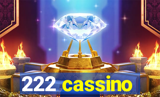 222 cassino