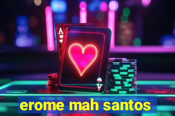 erome mah santos