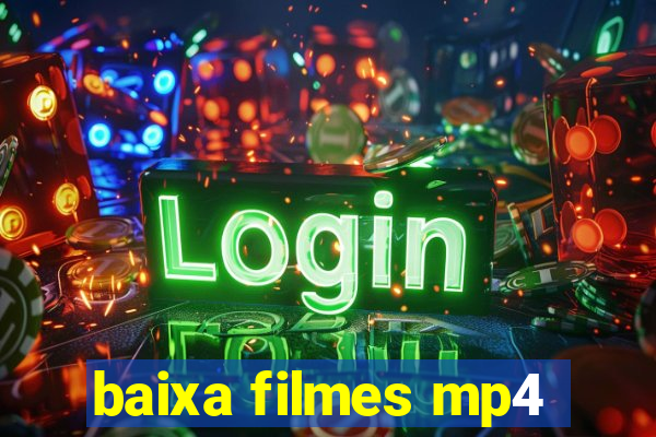 baixa filmes mp4