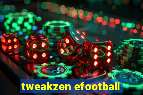 tweakzen efootball