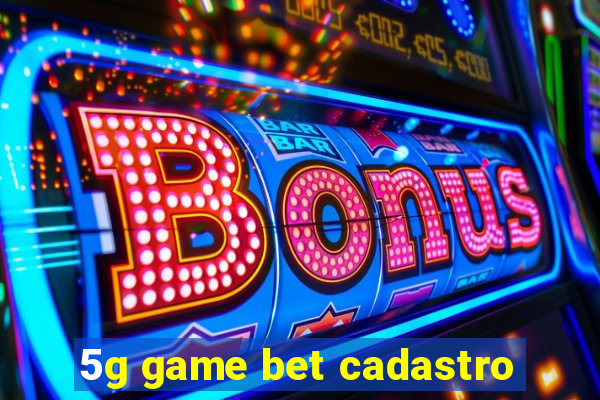 5g game bet cadastro