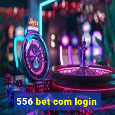 556 bet com login