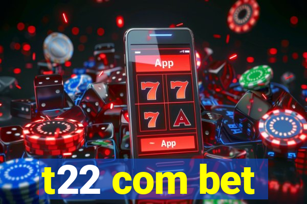 t22 com bet