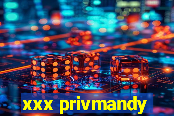xxx privmandy