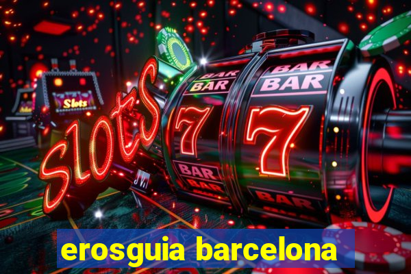erosguia barcelona