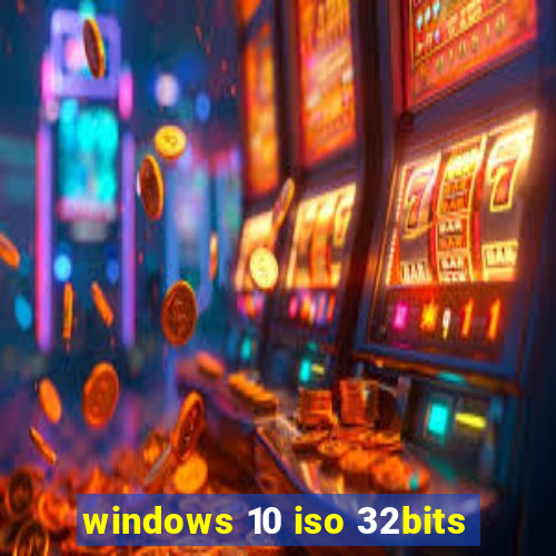 windows 10 iso 32bits