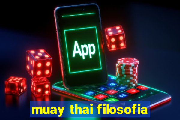 muay thai filosofia