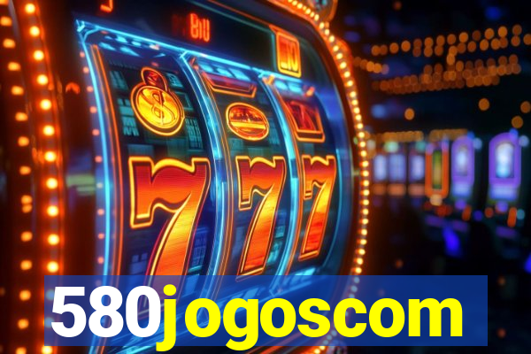 580jogoscom