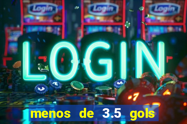 menos de 3.5 gols o que significa betano