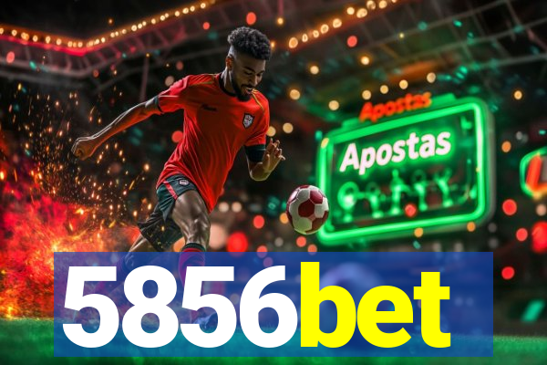 5856bet