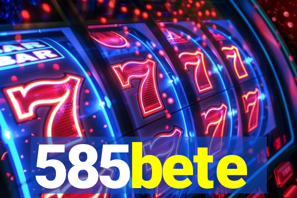 585bete