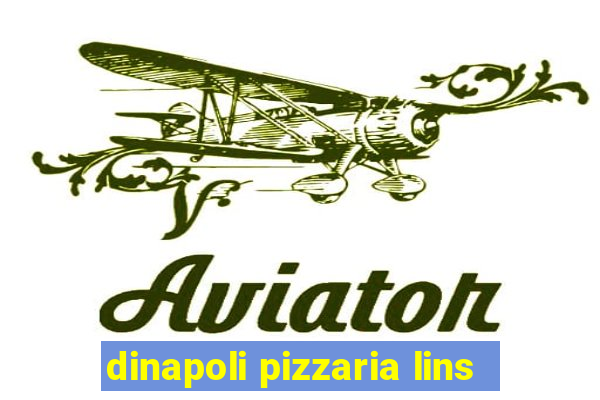 dinapoli pizzaria lins