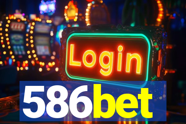 586bet
