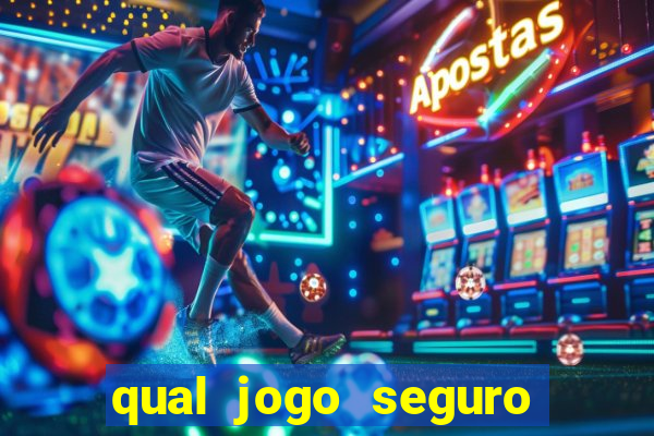 qual jogo seguro para ganhar dinheiro