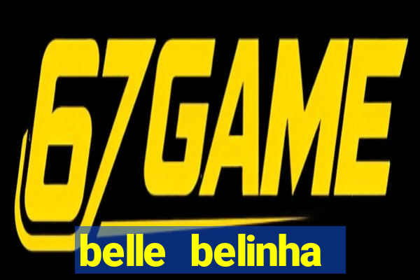 belle belinha videos vazados