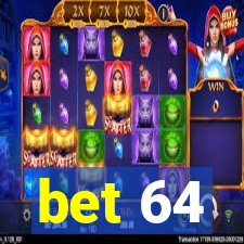 bet 64